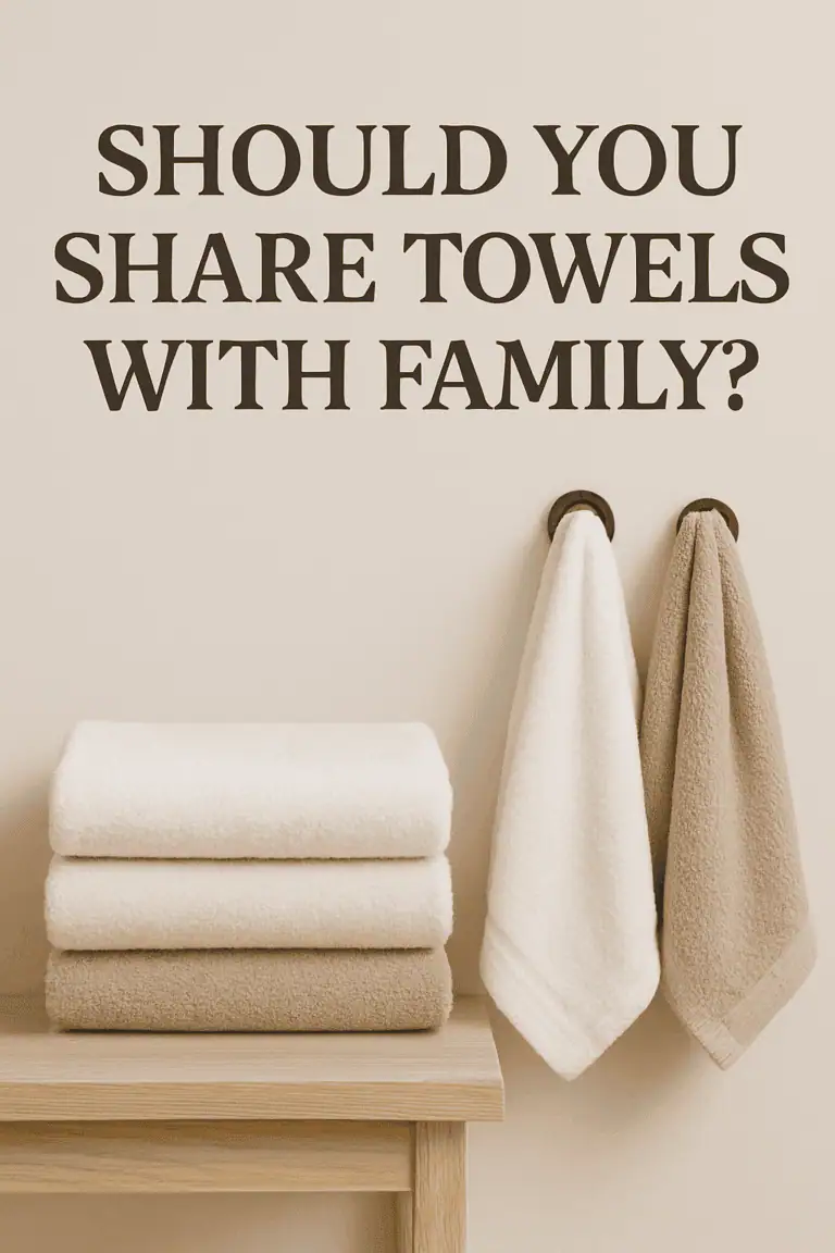 Should You Share Towels with Family